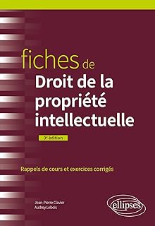 Fiches de droit de la propriété intellectuelle: Rappels de cours et exercices corrigés